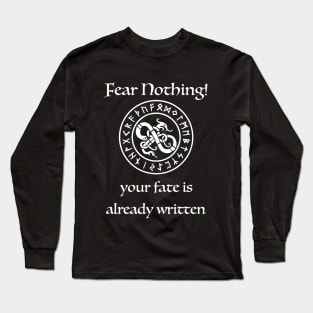 Fear Nothing! Long Sleeve T-Shirt